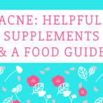 Helpful Supplements & Food Guide to Help Clear Cystic Acne