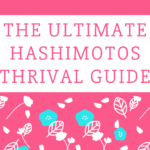 The Ultimate Hashimotos Thrival Guide